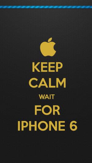 保持冷静，并等待iPhone 6 iPhone 5壁纸