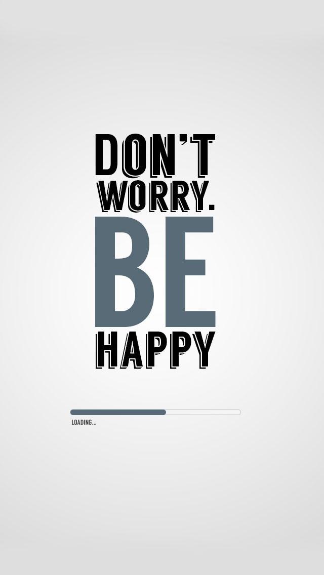 Don’t Worry Be Happy Typography Quote iPhone 5 Wallpaper